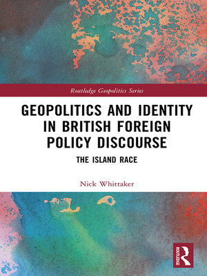 cover image of Geopolitics and Identity in British Foreign Policy Discourse